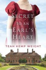 Secret to an Earl's Heart af Teah Kemp Weight