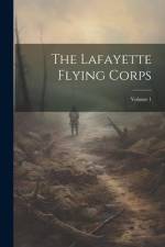 The Lafayette Flying Corps; Volume 1 af Anonymous