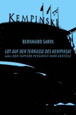 Lot auf der Terrasse des Kempinski oder Der tapfere Pessimist Imre Kertész af Bernhard Sarin