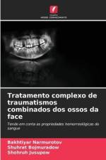 Tratamento complexo de traumatismos combinados dos ossos da face af Bakhtiyar Narmurotov