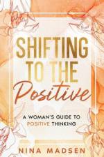 Shifting to the Positive af Nina Madsen