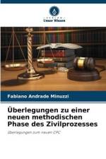 Überlegungen zu einer neuen methodischen Phase des Zivilprozesses af Fabiano Andrade Minuzzi