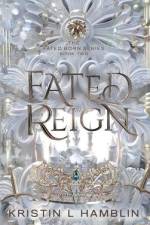 Fated Reign af Kristin L Hamblin