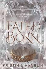 Fated Born af Kristin L Hamblin