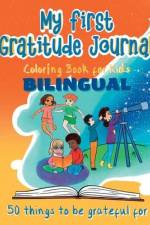 My First Gratitude Journal Coloring Book - Bilingual af Munay Ki