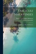 Fasciculi Malayenses: Supplement, Map And Itinerary af Nelson Annandale