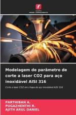 Modelagem de parâmetro de corte a laser CO2 para aço inoxidável AISI 316 af Parthiban A.