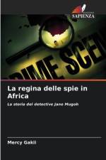 La regina delle spie in Africa af Mercy Gakii
