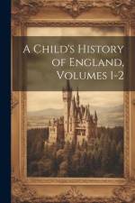 A Child's History of England, Volumes 1-2 af Anonymous