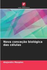 Nova conceção biológica das células af Alejandro Mesples