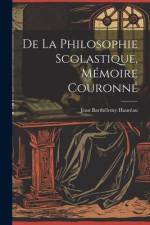 De La Philosophie Scolastique, Mémoire Couronné af Jean Barthelemy Haureau