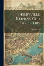 Shelbyville, Illinois, City Directory; Volume yr.1909 af Anonymous