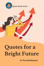 Quotes for a Bright Future af Purushothaman Kollam