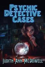 Psychic Detective Cases af Judith Ann McDowell