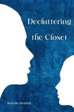 Decluttering the Closet af Jennifer Brunick