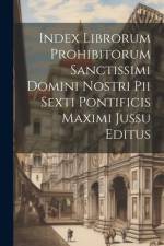 Index librorum prohibitorum sanctissimi domini nostri Pii Sexti pontificis maximi jussu editus af Anonymous