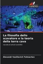 La filosofia dello scavatore e la teoria della terra cava af Alexandr Vasilievich Tolmachev