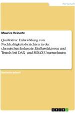 Qualitative Entwicklung von Nachhaltigkeitsberichten in der chemischen Industrie. Einflussfaktoren und Trends bei DAX- und MDAX-Unternehmen af Maurice Reinartz