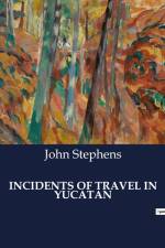 INCIDENTS OF TRAVEL IN YUCATAN