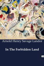 In The Forbidden Land af Arnold Henry Savage Landor