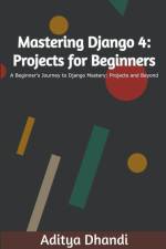 Mastering Django 4 af Aditya Gurnam Singh