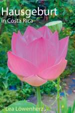 Hausgeburt in Costa Rica af Lea Löwenherz
