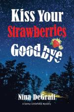 Kiss Your Strawberries Goodbye af Nina Degraff