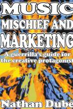 Music, Mischief And Marketing af Nathan Dube