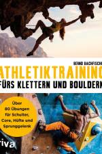 Athletiktraining fürs Klettern und Bouldern af Bernd Bachfischer