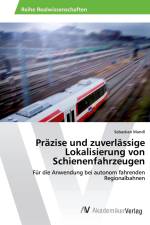 Präzise und zuverlässige Lokalisierung von Schienenfahrzeugen af Sebastian Mandl