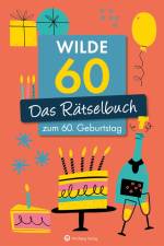 Wilde 60! Das Rätselbuch zum 60. Geburtstag af Ursula Herrmann