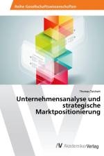 Unternehmensanalyse und strategische Marktpositionierung af Thomas Teichert