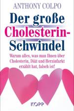 Der große Cholesterinschwindel af Anthony Colpo