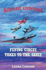 Flying Circus Takes to the Skies af Leona Cobham