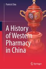 A History of Western Pharmacy in China af Patrick Chiu