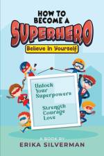 How to Become a Superhero af Erika Silverman