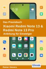 Das Praxisbuch Xiaomi Redmi Note 13 & Redmi Note 13 Pro - Anleitung für Einsteiger af Rainer Gievers