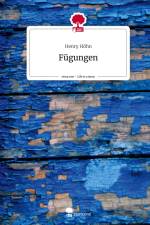 Fügungen. Life is a Story - story.one af Henry Höhn