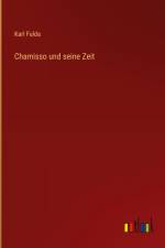 Chamisso und seine Zeit af Karl Fulda