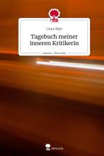 Tagebuch meiner inneren Kritikerin. Life is a Story - story.one af Liora Skye