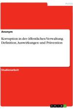 Korruption in der öffentlichen Verwaltung. Definition, Auswirkungen und Prävention af Anonymous