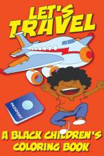 Let's Travel - A Black Children's Coloring Book af Black Children's Coloring Books