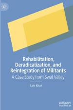 Rehabilitation, Deradicalization, and Reintegration of Militants af Ilam Khan