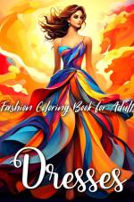 Fashion Dresses Coloring Book for Adults af Ariana Raisa