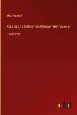 Klassische Bühnendichtungen der Spanier af Max Krenkel