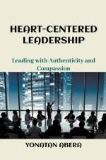 Heart-Centered Leadership af Yonatan Abera