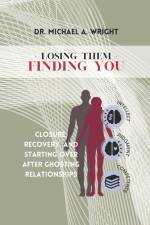 Losing Them, Finding You af Michael A Wright