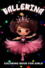 Ballerina Coloring Book for Girls af Ariana Raisa