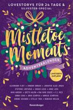 Mistletoe Moments. Ein Adventskalender. New-Adult-Lovestorys für 24 Tage plus Silvester-Special (Romantische Kurzgeschichten für jeden Tag bis Weihnachten) af Alexandra Flint