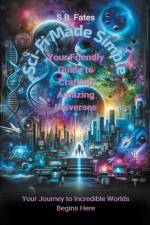 Sci-Fi Made Simple af S. B. Fates